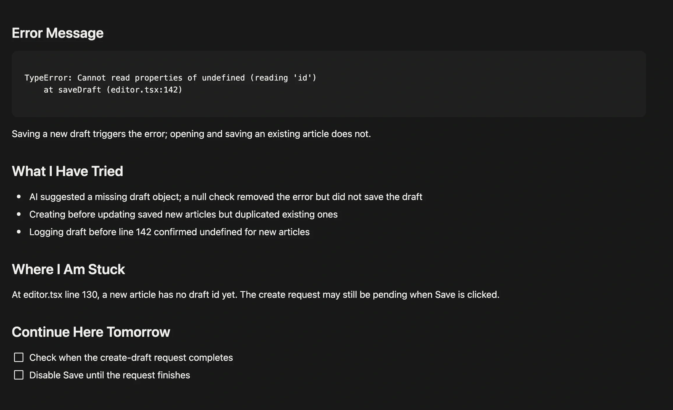 Problem record in a task page: the error message, what has been tried, where it is stuck, and where to pick up tomorrow
